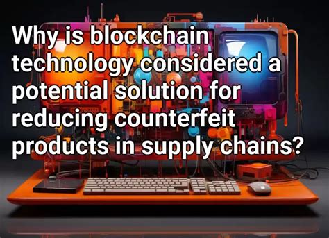 why counterfeit products are ruining ecommerce blockchain